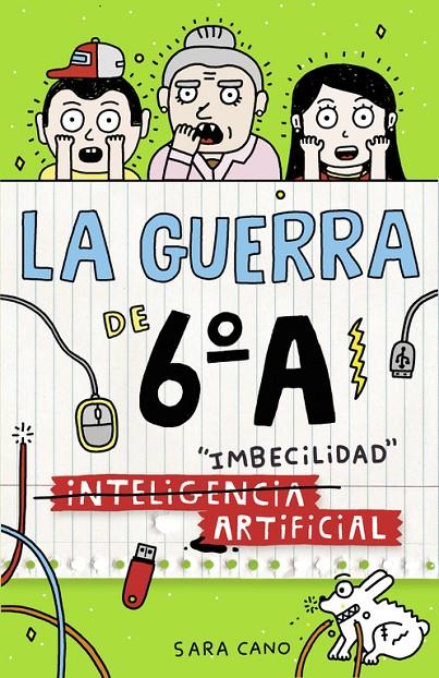 IMBECILIDAD ARTIFICIAL (LA GUERRA DE 6ºA 3) | 9788420484570 | CANO, SARA | Galatea Llibres | Llibreria online de Reus, Tarragona | Comprar llibres en català i castellà online