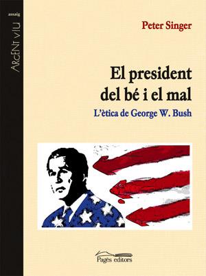 PRESIDENT DEL BE I EL MAL, EL | 9788497792103 | SINGER, PETER | Galatea Llibres | Librería online de Reus, Tarragona | Comprar libros en catalán y castellano online