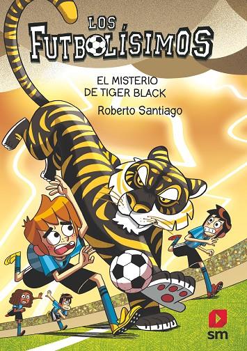 LOS FUTBOLÍSIMOS 26: EL MISTERIO DE TIGER BLACK | 9788411827539 | SANTIAGO, ROBERTO | Galatea Llibres | Llibreria online de Reus, Tarragona | Comprar llibres en català i castellà online
