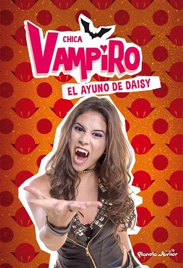 CHICA VAMPIRO 3. EL AYUNO DE DAISY | 9788408186656 | Galatea Llibres | Llibreria online de Reus, Tarragona | Comprar llibres en català i castellà online
