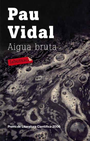 AIGUA BRUTA | 9788499301228 | VIDAL GAVILAN, PAU | Galatea Llibres | Librería online de Reus, Tarragona | Comprar libros en catalán y castellano online