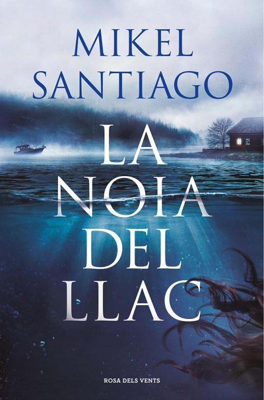 LA NOIA DEL LLAC | 9788410256934 | SANTIAGO, MIKEL | Galatea Llibres | Llibreria online de Reus, Tarragona | Comprar llibres en català i castellà online