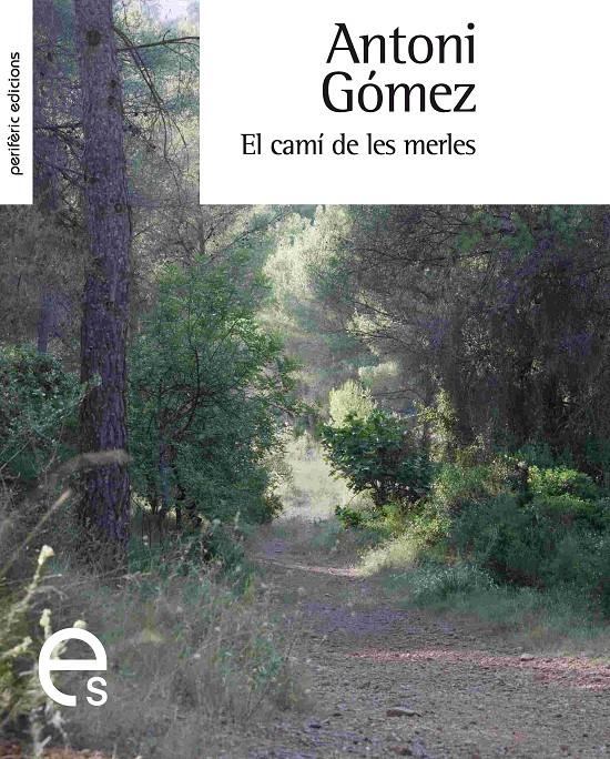 CAMI DE LES MERLES, EL | 9788492435159 | GOMEZ, ANTONI | Galatea Llibres | Llibreria online de Reus, Tarragona | Comprar llibres en català i castellà online