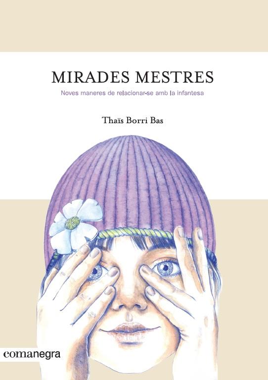 MIRADES MESTRES | 9788416605842 | BORRI BAS, THAÏS | Galatea Llibres | Librería online de Reus, Tarragona | Comprar libros en catalán y castellano online