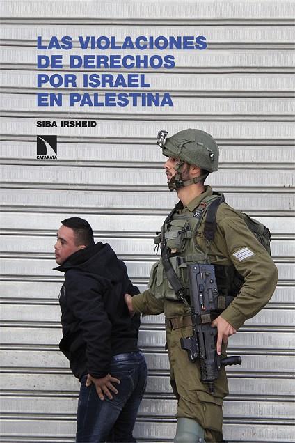 LAS VIOLACIONES DE DERECHOS POR ISRAEL EN PALESTINA | 9788410670082 | IRSHEID, SIBA | Galatea Llibres | Librería online de Reus, Tarragona | Comprar libros en catalán y castellano online