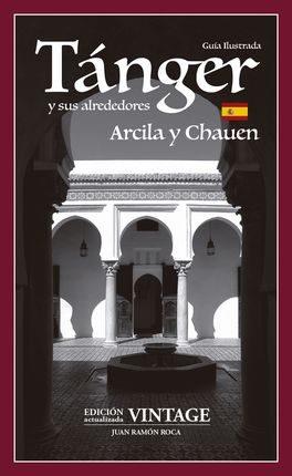 TáNGER Y SUS ALREDEDORES, ARCILA Y CHAUEN. GUíA ILUSTRADA | 9788469794319 | ROCA VICENTE-FRANQUEIRA, JUAN RAMóN | Galatea Llibres | Llibreria online de Reus, Tarragona | Comprar llibres en català i castellà online