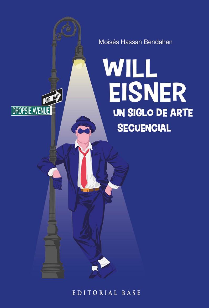 WILL EISNER. UN SIGLO DE ARTE SECUENCIAL | 9788410043664 | HASSAN BENDAHAN, MOISÉS | Galatea Llibres | Llibreria online de Reus, Tarragona | Comprar llibres en català i castellà online