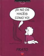 SI NO OS HACEIS COMO YO | 9788428812184 | TONUCCI "FRATO", FRANCESCO | Galatea Llibres | Librería online de Reus, Tarragona | Comprar libros en catalán y castellano online
