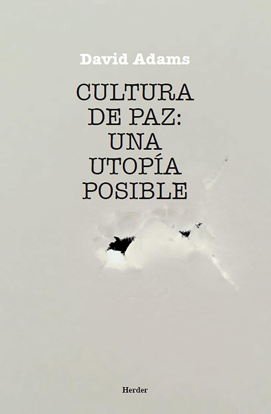 CULTURA DE PAZ: UNA UTOPIA POSIBLE | 9788425415456 | ADAMS, DAVID | Galatea Llibres | Librería online de Reus, Tarragona | Comprar libros en catalán y castellano online