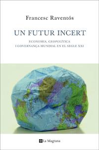 UN FUTUR INCERT | 9788482645438 | RAVENTOS, FRANCESC | Galatea Llibres | Llibreria online de Reus, Tarragona | Comprar llibres en català i castellà online