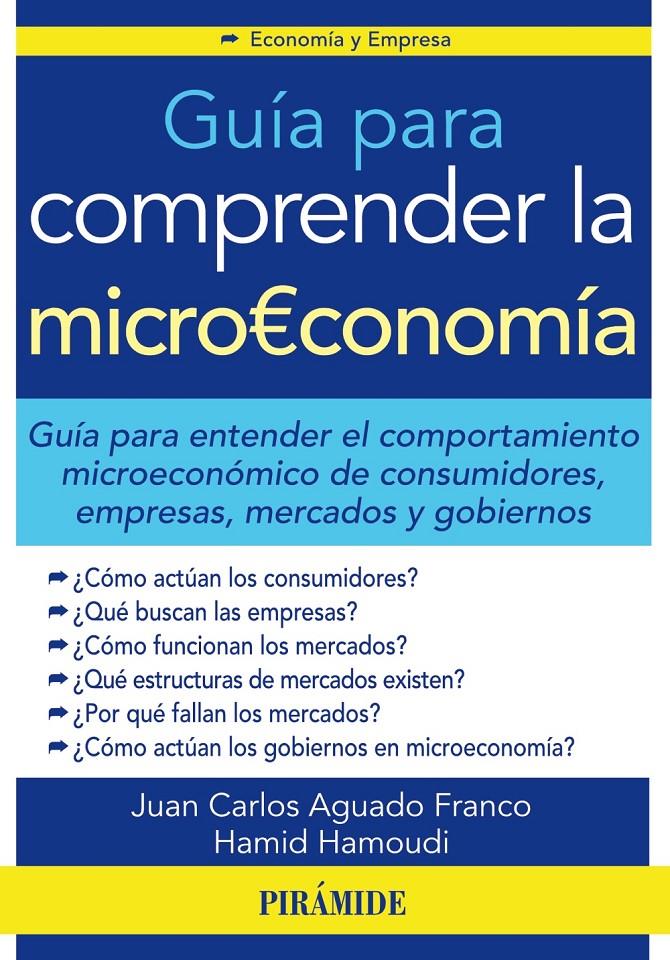GUÍA PARA COMPRENDER LA MICROECONOMÍA | 9788436831870 | AGUADO FRANCO, JUAN CARLOS/HAMOUDI, HAMID | Galatea Llibres | Librería online de Reus, Tarragona | Comprar libros en catalán y castellano online