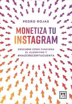 MONETIZA TU INSTAGRAM | 9788418757341 | ROJAS, PEDRO | Galatea Llibres | Llibreria online de Reus, Tarragona | Comprar llibres en català i castellà online