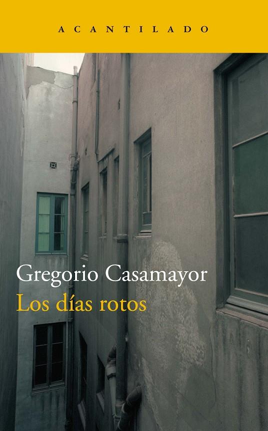 LOS DÍAS ROTOS | 9788417346362 | CASAMAYOR, GREGORIO | Galatea Llibres | Llibreria online de Reus, Tarragona | Comprar llibres en català i castellà online