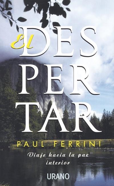 DESPERTAR.VIAJE HACIA LA PAZ INTERIOR | 9788479532406 | FERRINI, PAUL | Galatea Llibres | Librería online de Reus, Tarragona | Comprar libros en catalán y castellano online