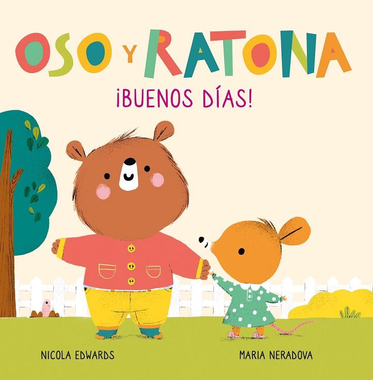 ¡BUENOS DÍAS! (OSO Y RATONA. PEQUEÑA MANITAS) | 9788448856083 | EDWARDS, NICOLA/NERADOVA, MARIA | Galatea Llibres | Librería online de Reus, Tarragona | Comprar libros en catalán y castellano online