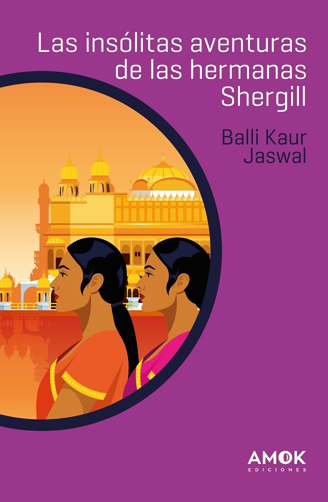 LAS INSÓLITAS AVENTURAS DE LAS HERMANAS SHERGILL | 9788419211125 | JASWAL, BALLI KAUR | Galatea Llibres | Librería online de Reus, Tarragona | Comprar libros en catalán y castellano online