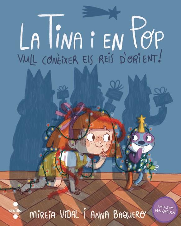 LA TINA I EN POP 7: VULL CONÈIXER ELS REIS D'ORIENT! | 9788466157391 | VIDAL SAENZ, MIREIA | Galatea Llibres | Llibreria online de Reus, Tarragona | Comprar llibres en català i castellà online