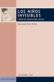 NIÑOS INVISIBLES. CURSO DE EDUCACION SOCIAL, LOS | 9788480635820 | ORTIN PEREZ, BERNARDO | Galatea Llibres | Llibreria online de Reus, Tarragona | Comprar llibres en català i castellà online