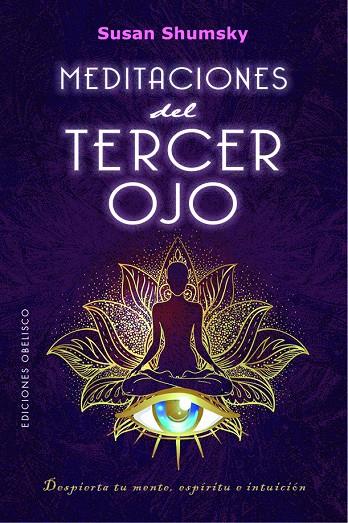 MEDITACIONES DEL TERCER OJO | 9788491118534 | SHUMSKY, SUSAN | Galatea Llibres | Librería online de Reus, Tarragona | Comprar libros en catalán y castellano online