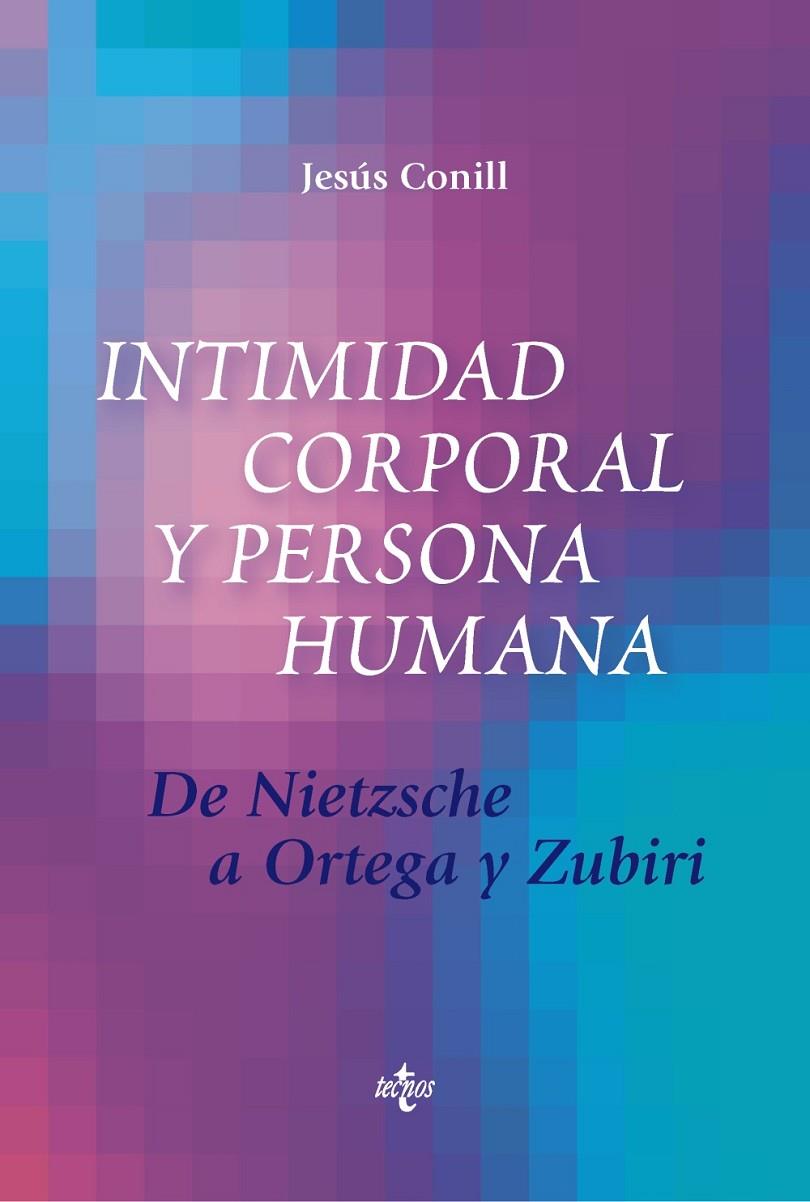 INTIMIDAD CORPORAL Y PERSONA HUMANA | 9788430976317 | CONILL, JESÚS | Galatea Llibres | Librería online de Reus, Tarragona | Comprar libros en catalán y castellano online