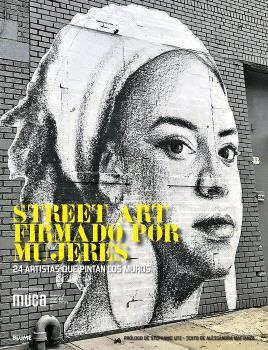 STREET ART FIRMADO POR MUJERES | 9788410048980 | MATTANZA, ALESSANDRA | Galatea Llibres | Librería online de Reus, Tarragona | Comprar libros en catalán y castellano online