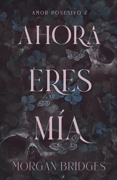 AHORA ERES MÍA | 9788415955221 | BRIDGES, MORGAN | Galatea Llibres | Librería online de Reus, Tarragona | Comprar libros en catalán y castellano online