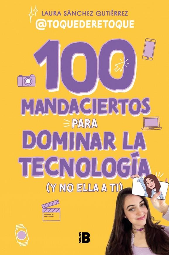 100 MANDACIERTOS PARA DOMINAR LA TECNOLOGÍA (Y NO ELLA A TI) | 9788466679626 | SÁNCHEZ GUTIÉRREZ, LAURA | Galatea Llibres | Librería online de Reus, Tarragona | Comprar libros en catalán y castellano online