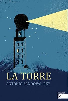 LA TORRE | 9788416721283 | SANDOVAL, ANTONIO | Galatea Llibres | Librería online de Reus, Tarragona | Comprar libros en catalán y castellano online