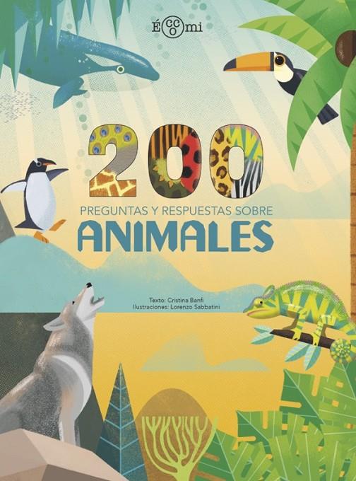 200 PREGUNTAS Y RESPUESTAS SOBRE ANIMALES | 9788419262202 | BANFI, CRISTINA | Galatea Llibres | Llibreria online de Reus, Tarragona | Comprar llibres en català i castellà online