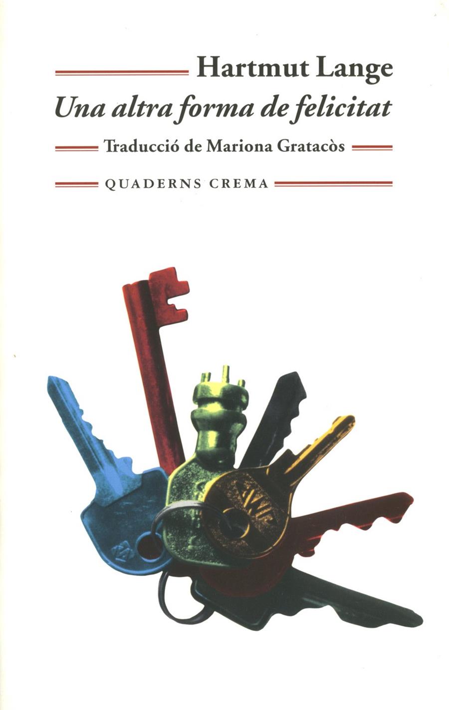 ALTRA FORMA DE FELICITAT, UNA | 9788477273363 | LANGE, HARTMUT | Galatea Llibres | Llibreria online de Reus, Tarragona | Comprar llibres en català i castellà online