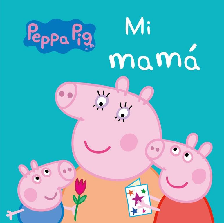 MI MAMÁ (PEPPA PIG. TODO CARTÓN) | 9788448847302 | Galatea Llibres | Llibreria online de Reus, Tarragona | Comprar llibres en català i castellà online