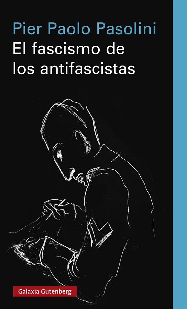 EL FASCISMO DE LOS ANTIFASCISTAS | 9788418807183 | PASOLINI, PIER PAOLO | Galatea Llibres | Librería online de Reus, Tarragona | Comprar libros en catalán y castellano online