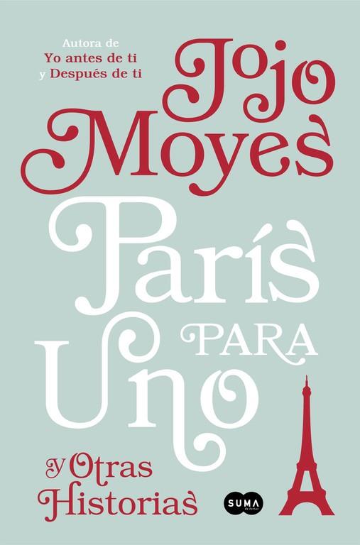 PARÍS PARA UNO Y OTRAS HISTORIAS | 9788491290865 | MOYES, JOJO | Galatea Llibres | Llibreria online de Reus, Tarragona | Comprar llibres en català i castellà online