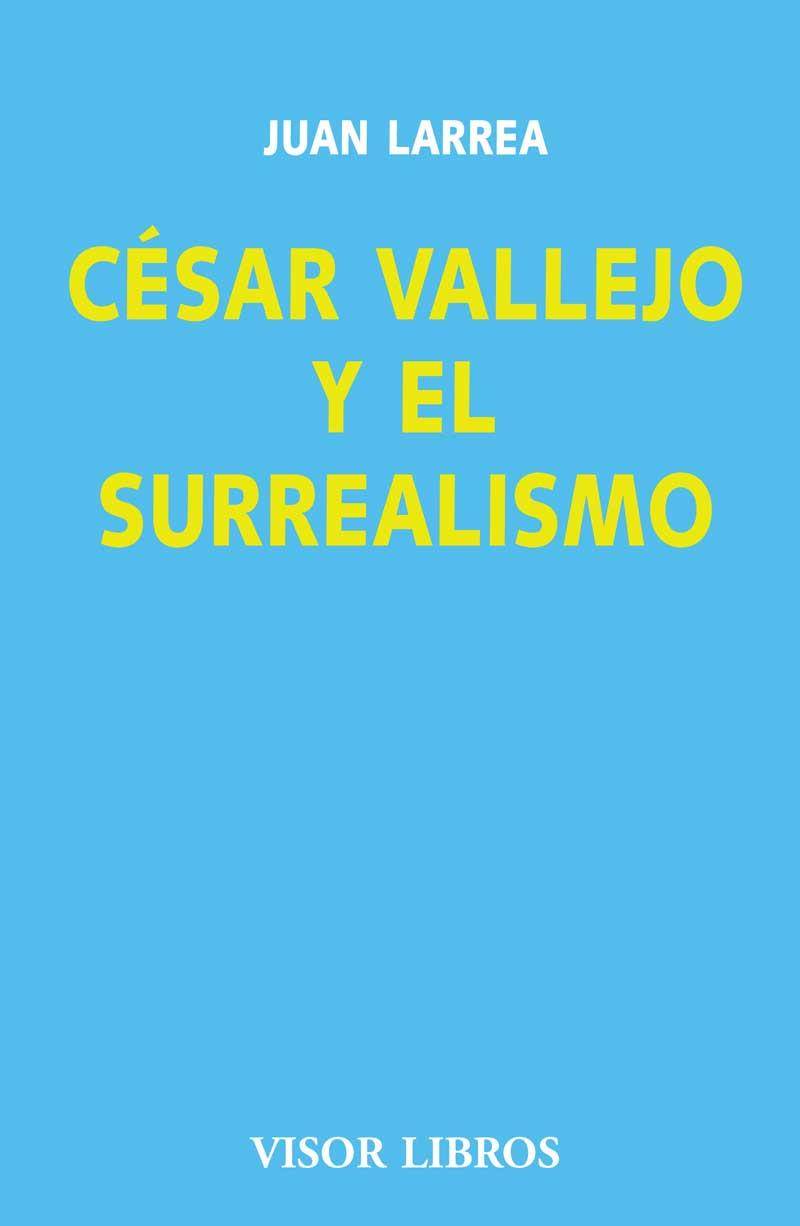 CESAR VALLEJO Y EL SURREALISMO | 9788475220154 | LARREA, JUAN | Galatea Llibres | Librería online de Reus, Tarragona | Comprar libros en catalán y castellano online