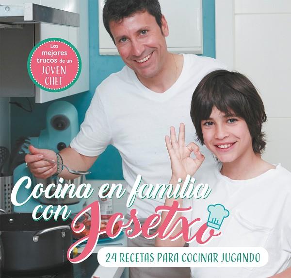 COCINA EN FAMILIA CON JOSETXO | 9788448853259 | PÉREZ, JOSÉ LUIS/JOSETXO | Galatea Llibres | Librería online de Reus, Tarragona | Comprar libros en catalán y castellano online