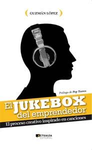 EL JUKEBOX DEL EMPRENDEDOR | 9788494056307 | LÓPEZ, GUZMÁN | Galatea Llibres | Librería online de Reus, Tarragona | Comprar libros en catalán y castellano online
