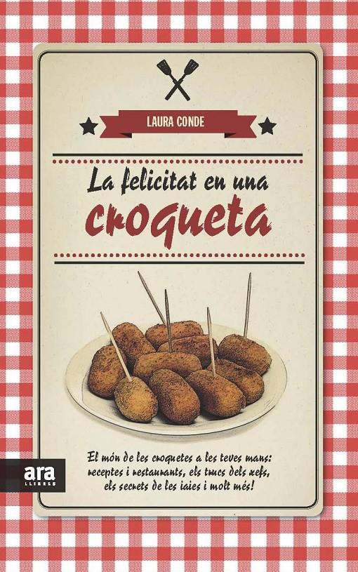 LA FELICITAT EN UNA CROQUETA | 9788415642817 | CONDE SEIJAS, LAURA | Galatea Llibres | Librería online de Reus, Tarragona | Comprar libros en catalán y castellano online