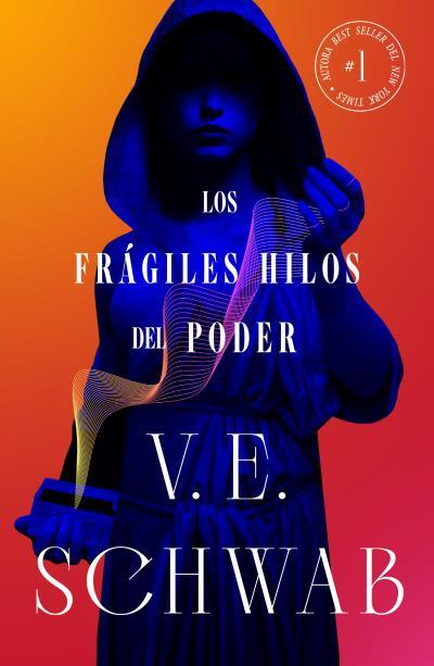 LOS FRÁGILES HILOS DEL PODER | 9788419030665 | SCHWAB, V. E. | Galatea Llibres | Librería online de Reus, Tarragona | Comprar libros en catalán y castellano online