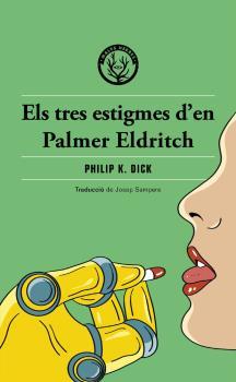 ELS TRES ESTIGMES D'EN PALMER ELDRITCH | 9788412316568 | DICK, PHILIP K. | Galatea Llibres | Librería online de Reus, Tarragona | Comprar libros en catalán y castellano online