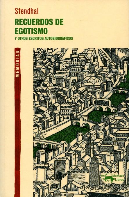 RECUERDOS DE EGOTISMO Y OTROS ESCRITOS AUTOBIOGRAFICOS | 9788477748243 | STENDHAL | Galatea Llibres | Librería online de Reus, Tarragona | Comprar libros en catalán y castellano online