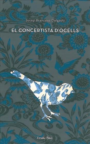 CONCERTISTA D'OCELLS | 9788499322476 | DELGADO, JOSEP-FRANCESC | Galatea Llibres | Llibreria online de Reus, Tarragona | Comprar llibres en català i castellà online