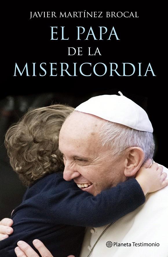 EL PAPA DE LA MISERICORDIA | 9788408147497 | MARTÍNEZ-BROCAL, JAVIER | Galatea Llibres | Librería online de Reus, Tarragona | Comprar libros en catalán y castellano online
