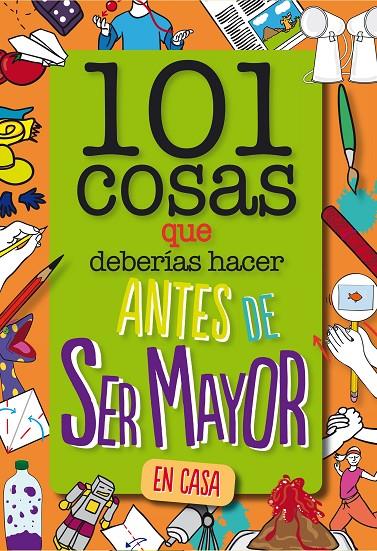 101 COSAS QUE DEBERÍAS HACER ANTES DE SER MAYOR - EN CASA | 9788408261735 | Galatea Llibres | Librería online de Reus, Tarragona | Comprar libros en catalán y castellano online
