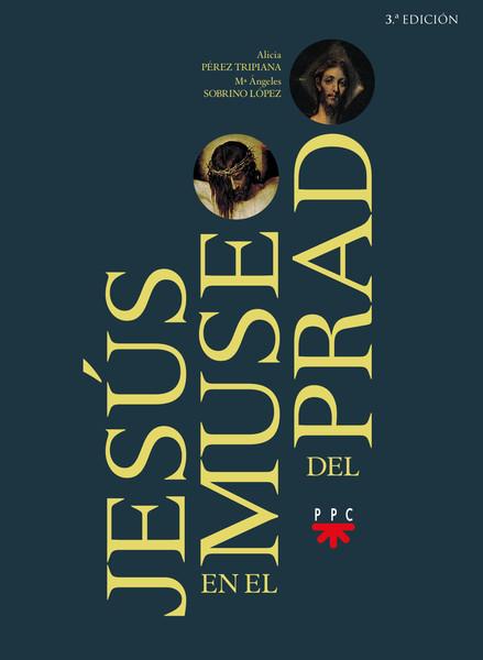JESUS EN EL MUSEO DEL PRADO | 9788428820660 | PEREZ, ALICIA/SOBRINO, MªANGELES | Galatea Llibres | Llibreria online de Reus, Tarragona | Comprar llibres en català i castellà online