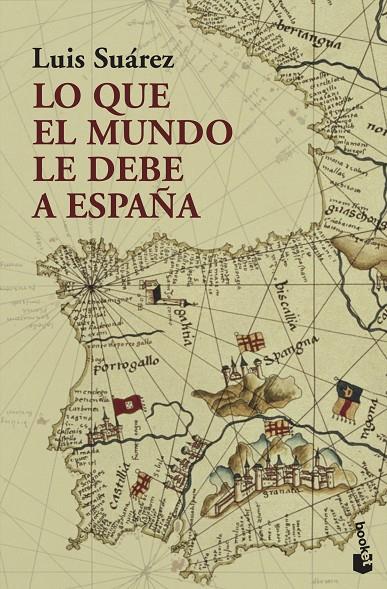 LO QUE EL MUNDO LE DEBE A ESPAÑA | 9788408226284 | SUÁREZ, LUIS | Galatea Llibres | Librería online de Reus, Tarragona | Comprar libros en catalán y castellano online