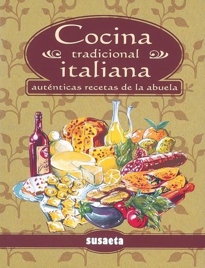 COCINA TRADICIONAL ITALIANA | 9788430571123 | SUSAETA, EQUIPO | Galatea Llibres | Librería online de Reus, Tarragona | Comprar libros en catalán y castellano online