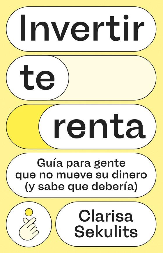 INVERTIR TE RENTA | 9788411005326 | SEKULITS FERNÁNDEZ, CLARISA | Galatea Llibres | Librería online de Reus, Tarragona | Comprar libros en catalán y castellano online