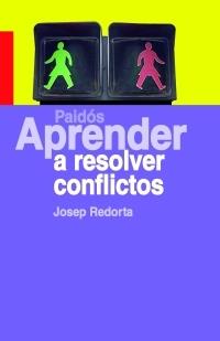 APRENDER A RESOLVER CONFLICTOS | 9788449320767 | REDORTA, JOSEP | Galatea Llibres | Librería online de Reus, Tarragona | Comprar libros en catalán y castellano online