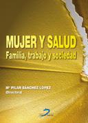 MUJER Y SALUD. FAMILIA, TRABAJO Y SOCIEDAD | 9788479786007 | SANCHEZ LOPEZ, Mª PILAR | Galatea Llibres | Librería online de Reus, Tarragona | Comprar libros en catalán y castellano online