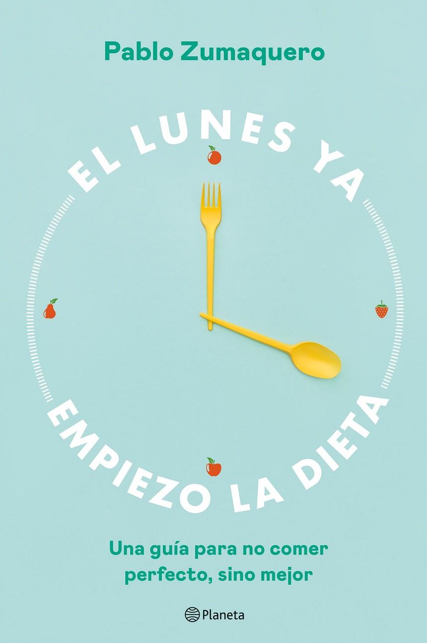 EL LUNES YA EMPIEZO LA DIETA | 9788408263036 | ZUMAQUERO, PABLO | Galatea Llibres | Llibreria online de Reus, Tarragona | Comprar llibres en català i castellà online